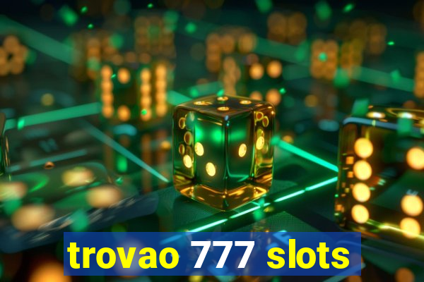 trovao 777 slots